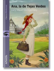 Ana, la de Tejas Verdes - Lucy Maud Montgomery - Момиче, Момче - Anaya - 9788414337073