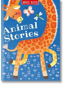 Animal Stories - Miles Kelly Publishing Ltd - Момиче, Момче - Miles Kelly Publishing - 9781789893144