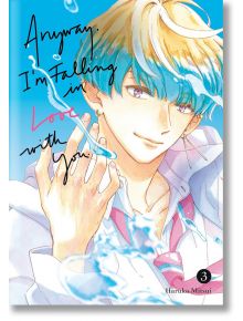 Илюстрирана корица на Anyway I'm Falling in Love with You, Vol. 3, шоджо манга от Харука Мицуи, на която усмихнат младеж с кестенява коса и сини очи вдига ръка, с цветен ръкописен текст, напомнящ за гимназиална романтика.