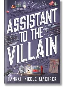 Корицата на книгата "Помощник на злодея" с дръзко бяло заглавие, средновековни оръжия, рицарски шлем, отвари, книги и червена дъска за обяви - идеална за почитателите на историите за помощници на злодея и мрачните фентъзи романи.
