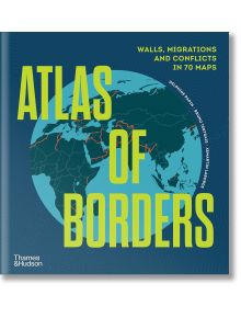 Корица на книгата Атлас на границите: с карти и инфографики на Европа, Африка и Азия на син фон. Заглавието се появява заедно с имената на авторите и издателството Thames & Hudson.