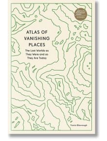 Atlas of Vanishing Places - Travis Elborough - Жена, Мъж - Quarto Publishing PLC - 9780711281158