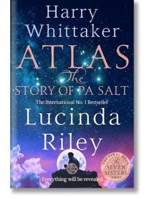 Atlas: The Story of Pa Salt - Lucinda Riley - Жена - Pan Macmillan - 9781529043549