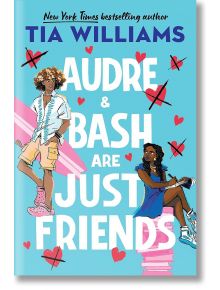 Audre and Bash Are Just Friends - Tia Williams - Жена, Мъж, Момиче, Момче - Quercus Publishing - 9781529426212