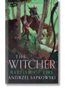 Корицата на книгата "Огнено кръщение" (The Witcher, Book 5) представя Гералт от Ривия в броня на кон, бард с лютня и Цири с лък в горска среда от прочутата поредица "Вещиците".