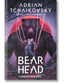 Корица на книгата Bear Head (Dogs of War, Book 2): Гигантска мечка се извисява зад човек в скафандър, окачен на въжета, на фона на ярък червен кръг с цифрови ефекти.