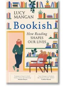 Bookish - Lucy Mangan - Жена, Мъж - Penguin Books Ltd - 9781529110128