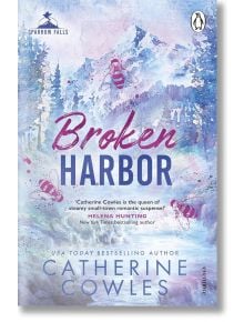 Broken Harbor (Sparrow Falls, Book 3) - Catherine Cowles - Жена, Мъж - Penguin Books Ltd - 9781911746027