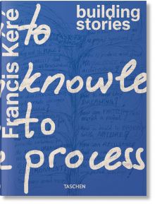 Francis Kere. Building Stories - Francis Kere - Жена, Мъж - TASCHEN - 9783754405079