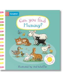 Can You Find Mummy? - Axel Scheffler - Момиче, Момче - Pan Macmillan - 9781035054008