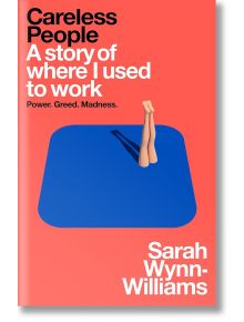Careless People - Sarah Wynn-Williams - Жена, Мъж - Pan Macmillan - 9781035065936