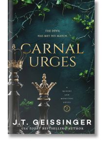 Carnal Urges (Queens and Monsters, Book 2) - J. T. Geissinger - Жена, Мъж - Pan Macmillan - 9781035077052