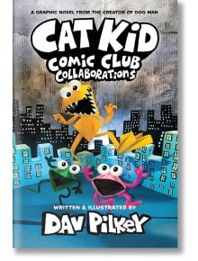 Корица на книгата Cat Kid Comic Club 4: Collaborations, на която трима анимационни герои - жълто същество и две жаби - радостно подскачат над изразителни сини градски сгради.