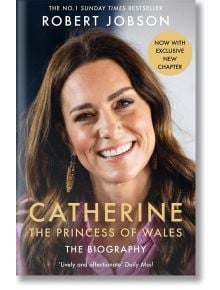 Catherine, the Princess of Wales - Robert Jobson - Жена, Мъж - Bonnier Books - 9781789468960