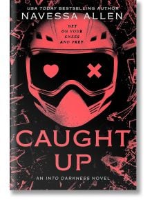Caught Up (Into Darkness, Book 2) - Navessa Allen - Жена - Quercus Publishing - 9781529442427