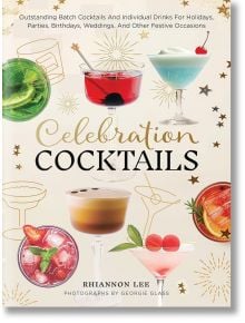 Корицата на "Празнични коктейли" показва ярки тематични напитки в различни чаши, заобиколени от златни звезди, с дръзко заглавие и автор Рианън Лий и снимки от Джорджи Глас.