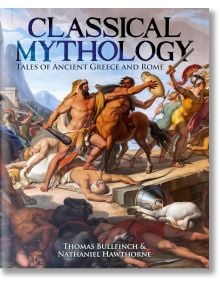 Classical Mythology - Nathaniel Hawthorne, Thomas Bulfinch - Жена, Мъж - Arcturus Publishing Ltd - 9781398845886