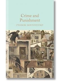 Корица на "Престъпление и наказание" (Macmillan Collector's Library) с елегантно заглавие в светлозелено, с подробен градски пейзаж и хора в приглушени цветове - класически шедьовър на руската литература от Фьодор Достоевски.