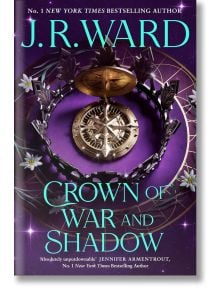 Корица на книгата Crown of War and Shadow (Kingdoms of the Compass, Book 1) от Джей Ар Уорд, на която е изобразена златна корона с лилави скъпоценни камъни, бели цветя и светещ фон с лилави и тилови акценти. Името на автора в голям златен текст в горната 