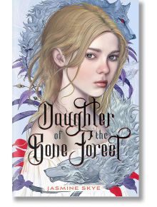 Daughter of the Bone Forest (Witch Hall Duology, Book 1) - Jasmine Skye - Жена, Мъж - Feiwel and Friends - 9781250872456