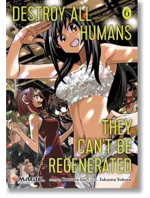 Destroy All Humans. They Can't Be Regenerated, Vol. 6 - Katsura Ise - Момче - Viz Media - 9781974761852