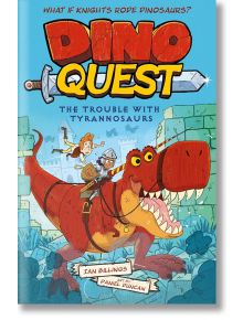 Dino Quest: The Trouble with Tyrannosaurs - Ian Billings - Момиче, Момче - Arcturus Publishing Ltd - 9781398837249