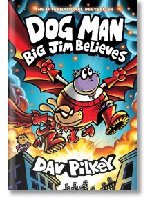 Корицата на Dog Man 14: Big Jim Believes от Dav Pilkey, на която Dog Man и Big Jim се издигат над град, а на заден план се виждат ярки експлозии и действие в комиксов стил.