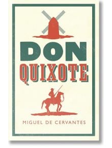 Don Quixote: New Annotated - Мигел де Сервантес - Жена, Мъж, Момиче, Момче - Alma Books Ltd - 9781847493774