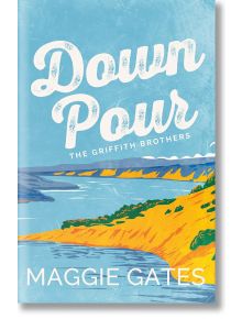 Корицата на книгата "Downpour" от Маги Гейтс, роман на Рей Грифит, е с илюстриран крайбрежен пейзаж със скали, зеленина и синьо небе - идеално съчетание за този завладяващ роман на втория шанс.