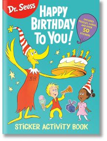 Dr. Seuss: Happy Birthday To You Sticker Activity Book - Dr. Seuss - Момиче, Момче - Random House Children's Books - 9780593814222