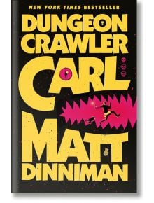 Корицата на Dungeon Crawler Carl, Book 1 е със смел жълт текст върху черен фон, изобразяващ мъж и котка, които бягат от устата на чудовище с остри зъби. Розови звезди и черепи подчертават този поразителен LitRPG sci-fi fantasy дизайн.
