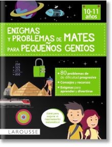 Enigmas y problemas de mates para pequenos genios (10-11 anos) - Various - Момиче, Момче - Editions Larousse - 9788419436771