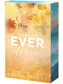 Ever Mine (Honey Mountain, Book 2) - Laura Pavlov - Жена, Мъж - Entangled Publishing, LLC - 9781649378668