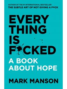 Корицата на Everything Is F*cked: на ярък тийн фон с ефект на пръски, който цензурира заглавната дума.