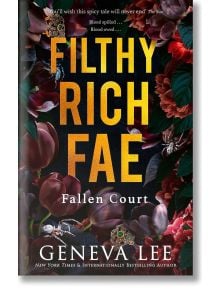 Filthy Rich Fae: Fallen Court - Geneva Lee - Жена, Мъж - Renegade Books - 9781408749869