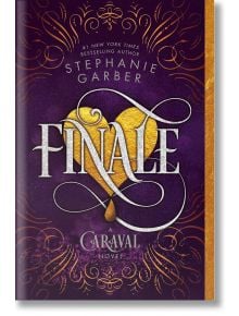 Корица на книгата Finale (Caraval, Book 3), бестселърът на Стефани Гарбър в жанра фентъзи. Фонът включва дълбоки лилави тонове с орнаментирани златни мотиви и голямо златно сърце зад дръзкото сребърно заглавие.