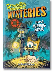 Find a Missing Star (SpongeBob SquarePants Mysteries 1) - David Lewman - Момиче, Момче - Abrams - 9781419757730