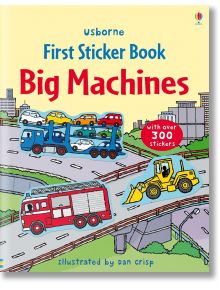 First Sticker Book Big Machines - Сам Таплин - Момиче, Момче - Usborne Publishing Ltd - 9781409524168