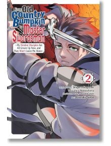 From Old Country Bumpkin to Master Swordsman, Vol. 2 - Shigeru Sagazaki - Момче - Yen Press - 9798855401912