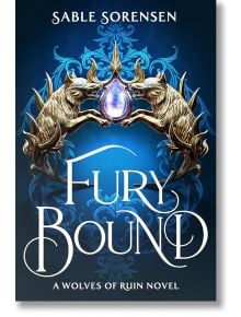 Корица на книгата Fury Bound: Две златни вълци, изправени едно срещу друго, държат светещ син кристал, а на заден план се виждат богато украсени сини мотиви. Подзаглавие: Роман за вълците на разрухата.