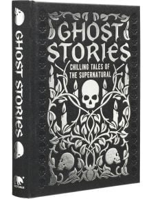 Ghost Stories: Chilling Tales of the Supernatural - Edgar Allan Poe, Guy de Maupassant, Joseph Sheridan Le Fanu - Жена, Мъж - Arcturus Publishing Ltd - 9781398834934