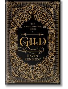 Украсена черна корица на книгата със златни филиграни от Gild Special Edition. Текстът гласи: The Plated Prisoner Series I. Gild. Raven Kennedy. Сложни шарки обрамчват заглавието и автора, вдъхновени от легендата за цар Мидас.