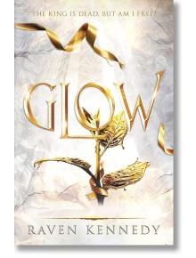 Glow (The Plated Prisoner, Book 4) - Raven Kennedy - Жена, Мъж - Penguin Books Ltd - 9781405955065