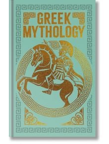 Greek Mythology (Arcturus Ornate Classics) - Nathaniel Hawthorne - Жена, Мъж - Arcturus Publishing Ltd - 9781398854420
