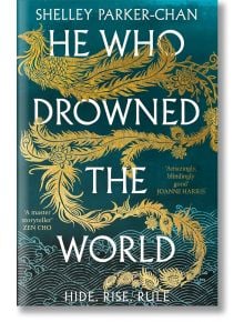 Корицата на книгата "Той, който удави света", историческо фентъзи от Шели Паркър-Чан, чието действие се развива в алтернативен Китай. Представлява златни стилизирани дракони и тилови вихри, с похвали от Дзен Чо и Джоан Харис.