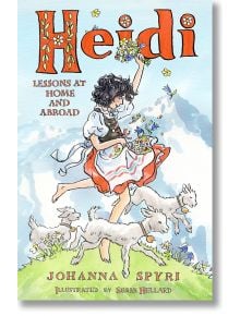 Heidi: Lessons at Home and Abroad - Йохана Спири - Момиче, Момче - Alma Books Ltd - 9781847496652