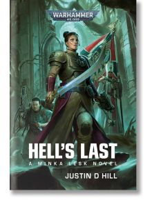 Жена във футуристична броня със светещ меч стои в разрушена катедрала, заобиколена от въоръжени кадиански войници от 101-ва армия и знаме, под заглавието Hell's Last (Warhammer 40 000).