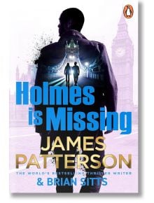 Корицата на книгата "Холмс е изчезнал" показва силует на мъж и двама души на Тауър Бридж с Биг Бен - идеална за почитателите на криминални загадки и бруклински детективски истории.