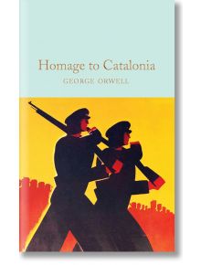 Корица на книгата Homage to Catalonia (Macmillan Collector's Library) от Джордж Оруел, на която са изобразени двама стилизирани войници с пушки, маршируващи на забележителен жълт и оранжев фон, вдъхновен от Испанската гражданска война.