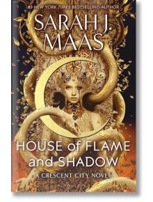 House of Flame and Shadow (Crescent City, Book 3) - Sarah J. Maas - Жена, Мъж - Bloomsbury - 9781408884447